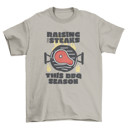 Raising the steaks BBQ T-shirt