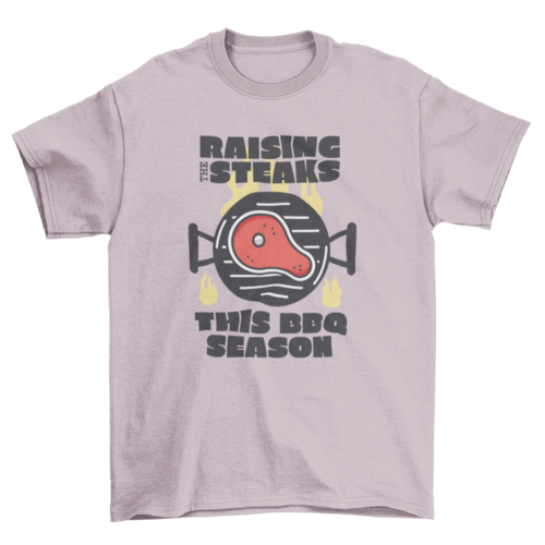 Raising the steaks BBQ T-shirt