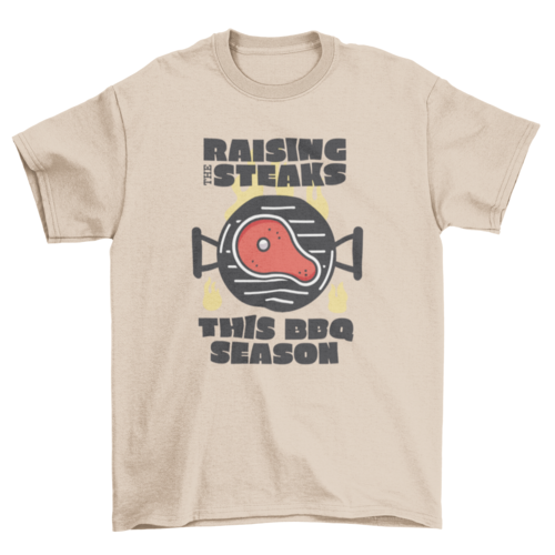 Raising the steaks BBQ T-shirt