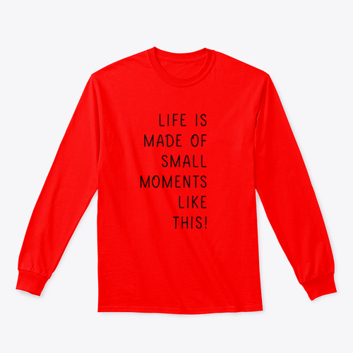 Sudadera Life Is Made Of Small Moments Like This