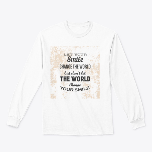 Deja Que Tu Sonrisa Cambie El Mundo, Pero No Dejes Que El Mundo Cambie la tuya