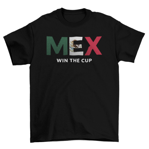 PlayeraMexico World Football Cup Quote " MEX Win the cup"