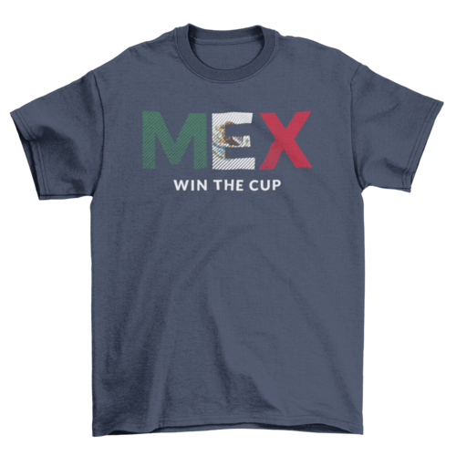 PlayeraMexico World Football Cup Quote " MEX Win the cup"