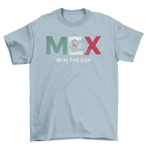 PlayeraMexico World Football Cup Quote " MEX Win the cup"