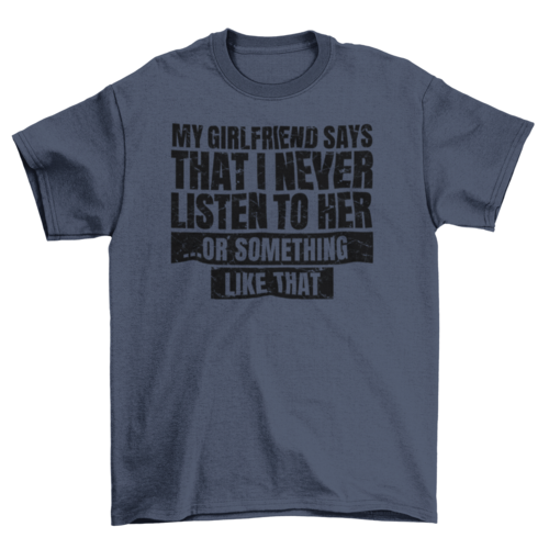 T-shirt Funny girlfriend quote