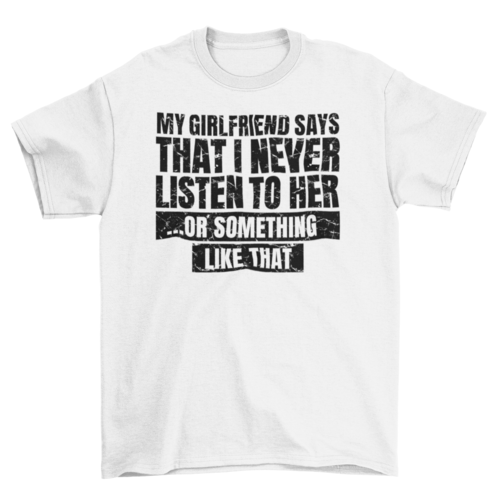T-shirt Funny girlfriend quote