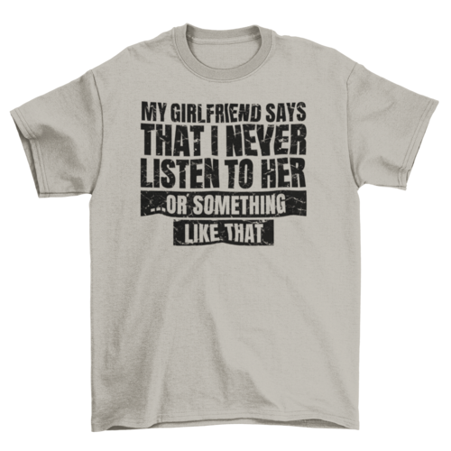 T-shirt Funny girlfriend quote