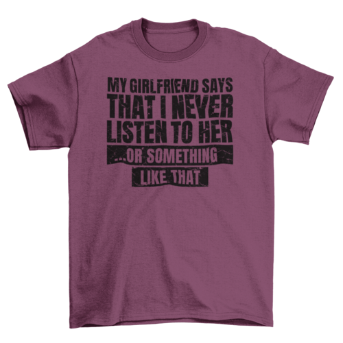 T-shirt Funny girlfriend quote