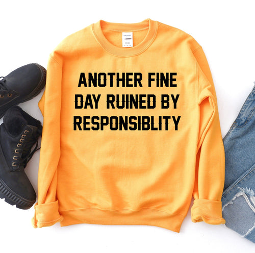 Sudadera Another Fine Day Ruined By Responsibility