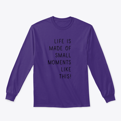 Sudadera Life Is Made Of Small Moments Like This