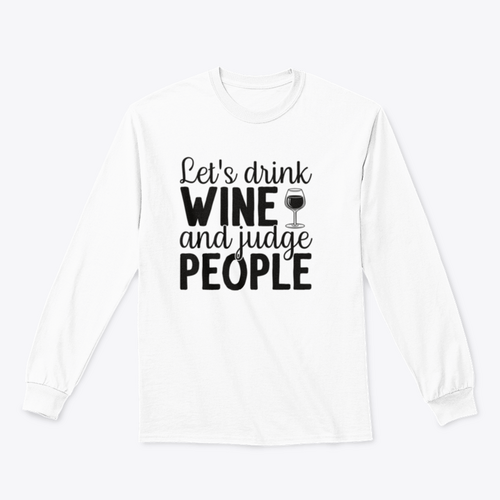 Diseño para sudadera Bebamos vino y juzguemos a la gente