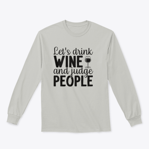 Diseño para sudadera Bebamos vino y juzguemos a la gente
