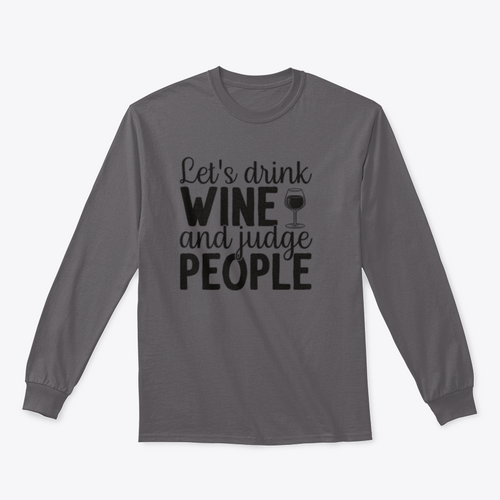 Diseño para sudadera Bebamos vino y juzguemos a la gente