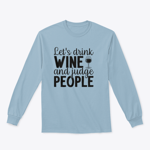 Diseño para sudadera Bebamos vino y juzguemos a la gente