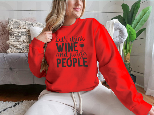 Diseño para sudadera Bebamos vino y juzguemos a la gente