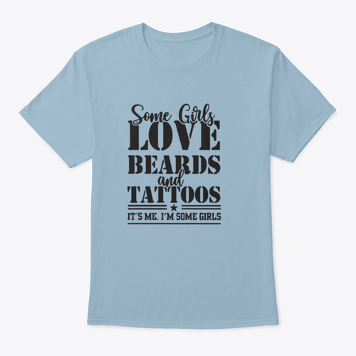 Playera Some Girls Love Beards And Tattoos