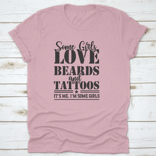 Playera Some Girls Love Beards And Tattoos