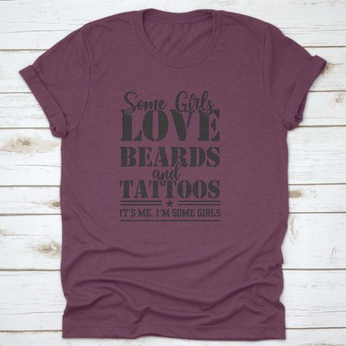 Playera Some Girls Love Beards And Tattoos