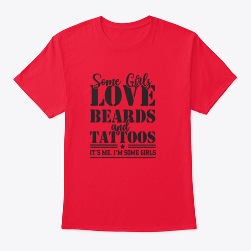Playera Some Girls Love Beards And Tattoos