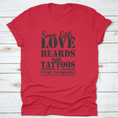 Playera Some Girls Love Beards And Tattoos
