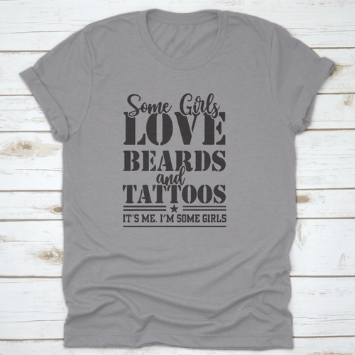 Playera Some Girls Love Beards And Tattoos