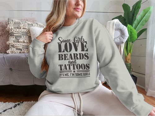 Diseño para sudadera: Some Girls Love Beards And Tattoos