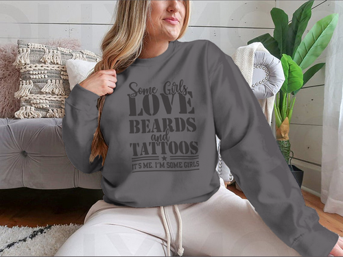 Diseño para sudadera: Some Girls Love Beards And Tattoos