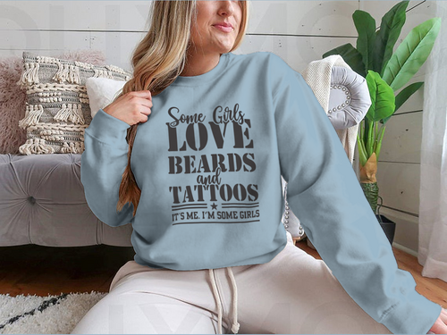 Diseño para sudadera: Some Girls Love Beards And Tattoos
