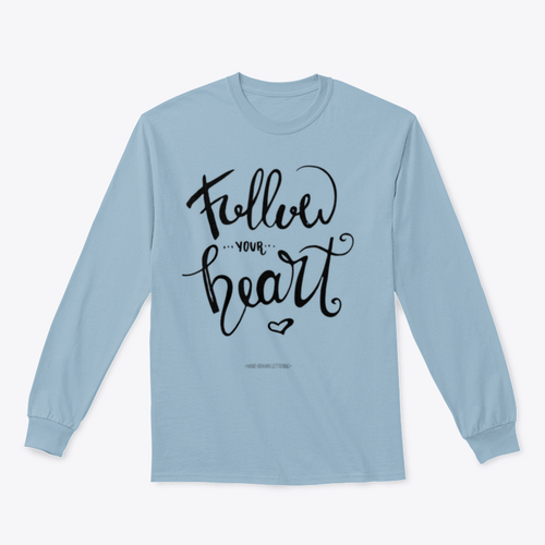 Follow Your Heart Sweatshirt. Hand-drawn ink calligraphy with a modern brush stroke and heart.