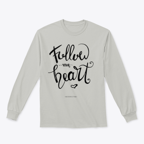 Follow Your Heart Sweatshirt. Hand-drawn ink calligraphy with a modern brush stroke and heart.