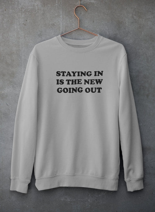 Sudadera Staying In Is The New Going Out